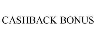 CASHBACK BONUS trademark