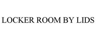 LOCKER ROOM BY LIDS trademark