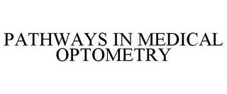 PATHWAYS IN MEDICAL OPTOMETRY trademark