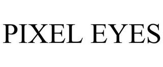 PIXEL EYES trademark