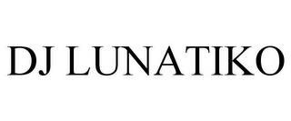 DJ LUNATIKO trademark