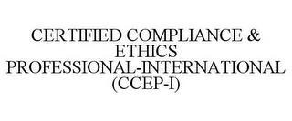 CERTIFIED COMPLIANCE & ETHICS PROFESSIONAL-INTERNATIONAL (CCEP-I) trademark