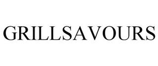 GRILLSAVOURS trademark