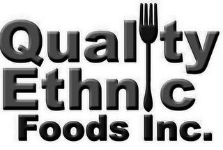 QUALITY ETHNIC FOODS INC. trademark