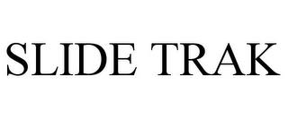 SLIDE TRAK trademark