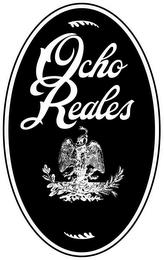 OCHO REALES trademark