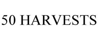 50 HARVESTS trademark