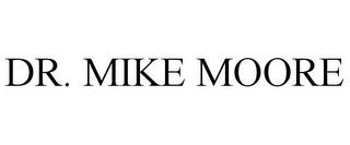 DR. MIKE MOORE trademark