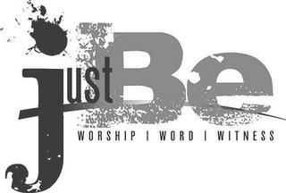 JUST BE WORSHIP | WORD | WITNESS trademark