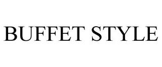 BUFFET STYLE trademark