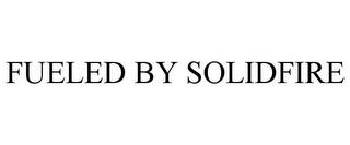 FUELED BY SOLIDFIRE trademark