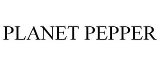 PLANET PEPPER trademark