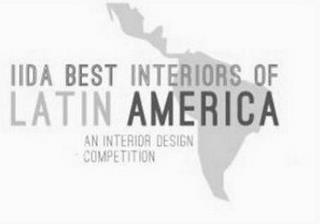 IIDA BEST INTERIORS OF LATIN AMERICA AN INTERIOR DESIGN COMPETITION trademark