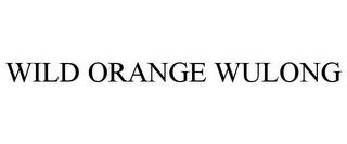 WILD ORANGE WULONG trademark