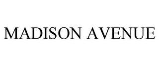 MADISON AVENUE trademark