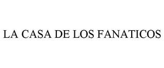 LA CASA DE LOS FANATICOS trademark