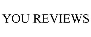 YOU REVIEWS trademark