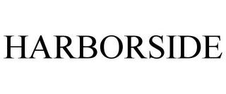 HARBORSIDE trademark