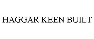 HAGGAR KEEN BUILT trademark