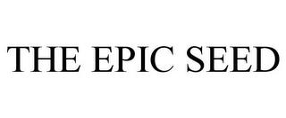 THE EPIC SEED trademark