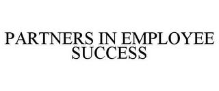 PARTNERS IN EMPLOYEE SUCCESS trademark