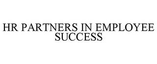 HR PARTNERS IN EMPLOYEE SUCCESS trademark