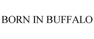 BORN IN BUFFALO trademark