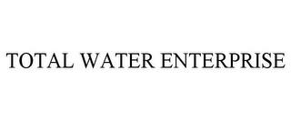 TOTAL WATER ENTERPRISE trademark