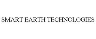 SMART EARTH TECHNOLOGIES trademark