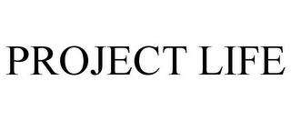 PROJECT LIFE trademark