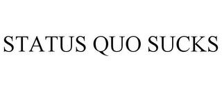 STATUS QUO SUCKS trademark