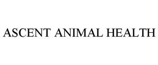 ASCENT ANIMAL HEALTH trademark