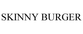 SKINNY BURGER trademark