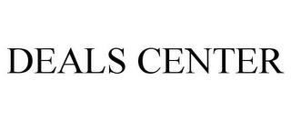 DEALS CENTER trademark