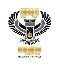 LIBRE BRAND FREEDOM OF FLYNESS trademark