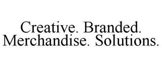 CREATIVE. BRANDED. MERCHANDISE. SOLUTIONS. trademark