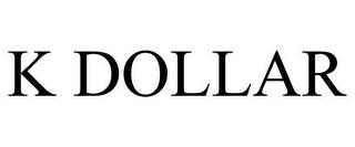 K DOLLAR trademark