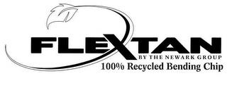 FLEXTAN BY THE NEWARK GROUP 100% RECYCLED BENDING CHIP trademark