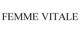 FEMME VITALE trademark