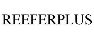 REEFERPLUS trademark