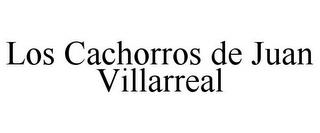 LOS CACHORROS DE JUAN VILLARREAL trademark