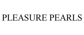 PLEASURE PEARLS trademark