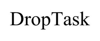 DROPTASK trademark