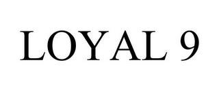 LOYAL 9 trademark