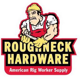 ROUGHNECK HARDWARE AMERICAN RIG WORKER SUPPLY trademark