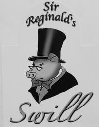 SIR REGINALD'S SWILL trademark