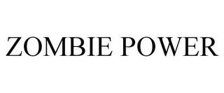 ZOMBIE POWER trademark