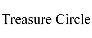 TREASURE CIRCLE trademark