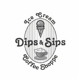 ICE CREAM DIPS & SIPS COFFEE SHOPPE trademark