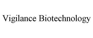 VIGILANCE BIOTECHNOLOGY trademark